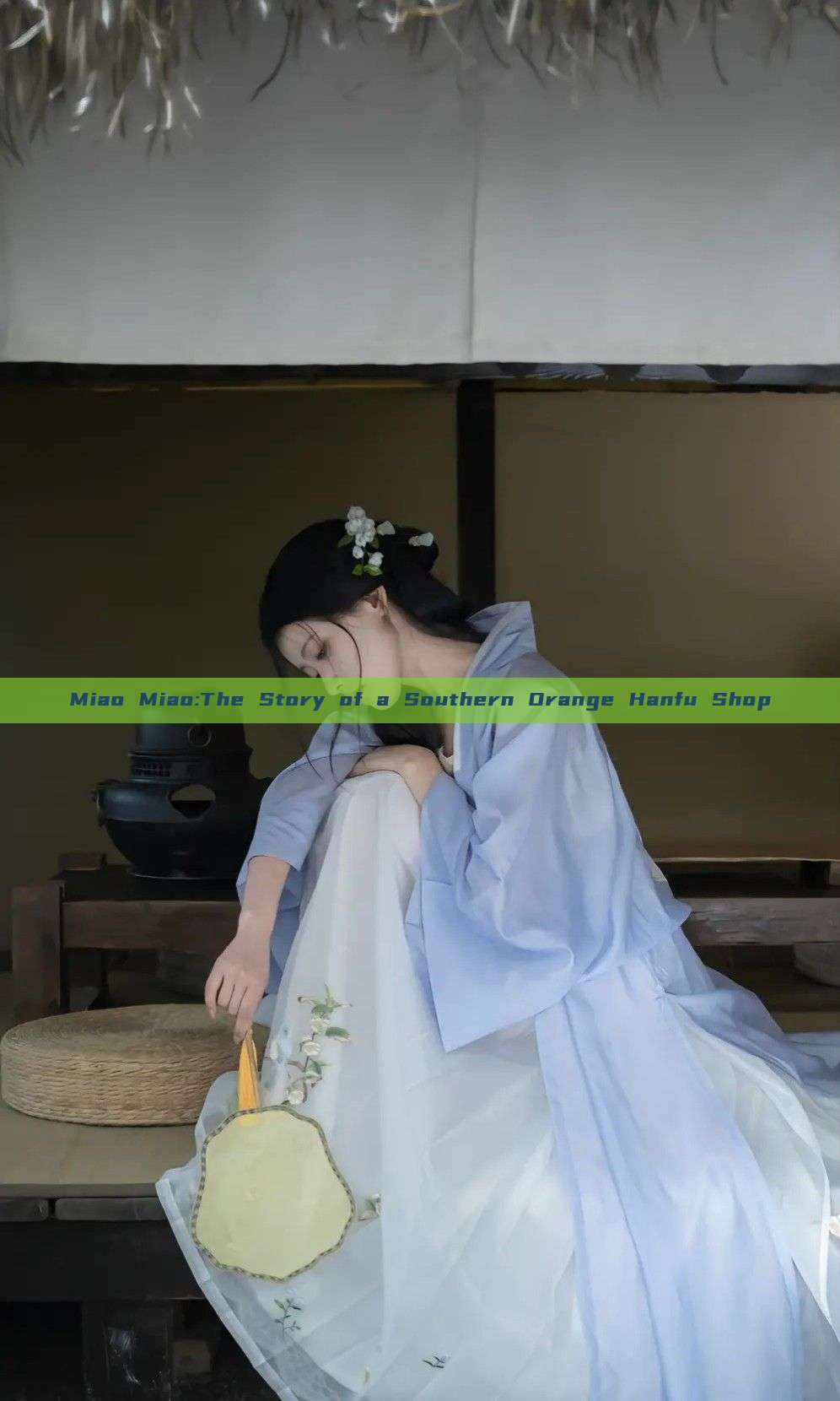 Miao Miao:The Story of a Southern Orange Hanfu Shop Miao Miao:The Story of a Southern Orange Hanfu Shop