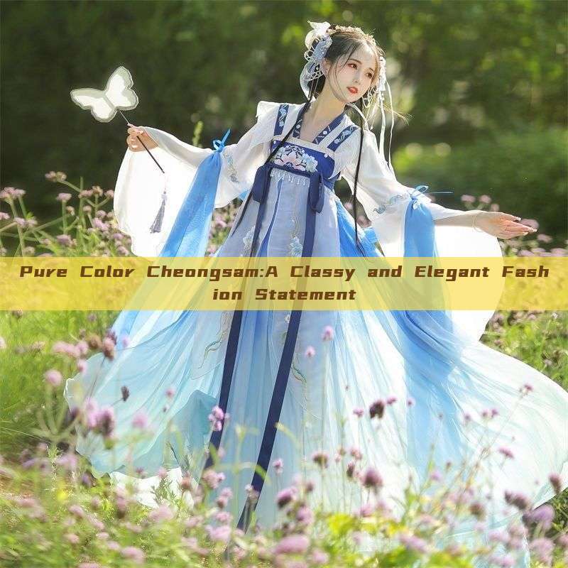 Pure Color Cheongsam:A Classy and Elegant Fashion Statement Pure Color Cheongsam:A Classy and Elegant Fashion Statement