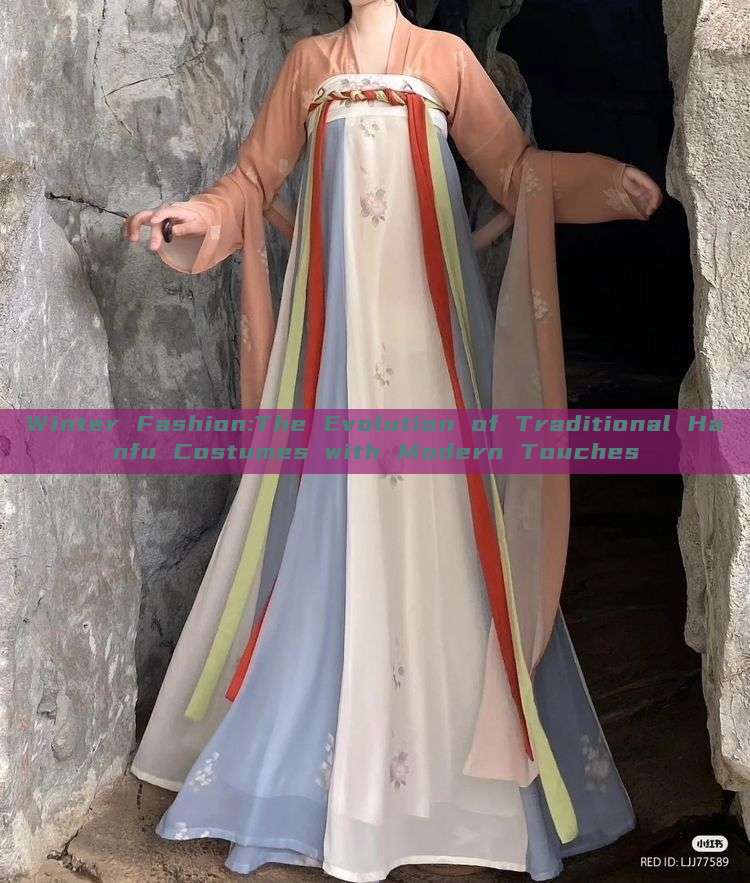 Winter Fashion:The Evolution of Traditional Hanfu Costumes with Modern Touches Winter Fashion:The Evolution of Traditional Hanfu Costumes with Modern Touches