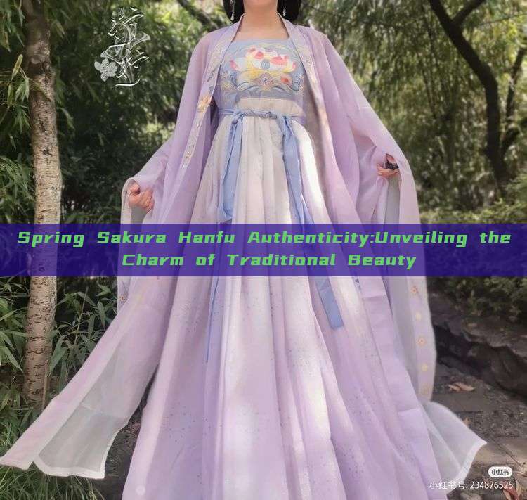 Spring Sakura Hanfu Authenticity:Unveiling the Charm of Traditional Beauty Spring Sakura Hanfu Authenticity:Unveiling the Charm of Traditional Beauty