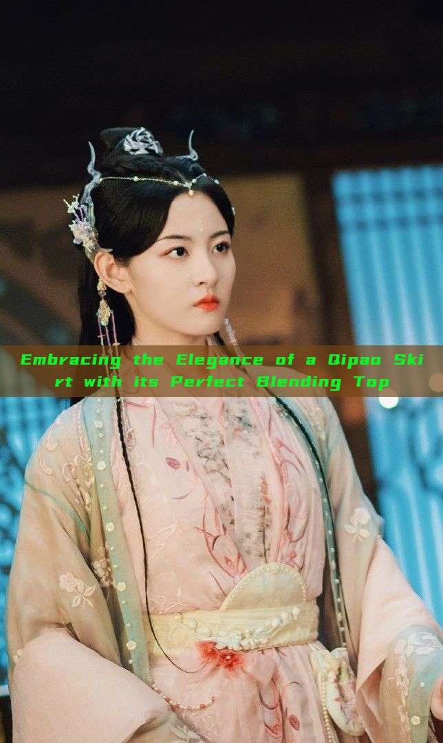 Embracing the Elegance of a Qipao Skirt with its Perfect Blending Top Embracing the Elegance of a Qipao Skirt with its Perfect Blending Top