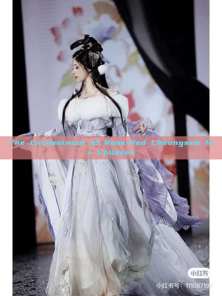 The Enchantment of Rose-Red Cheongsam for Children The Enchantment of Rose-Red Cheongsam for Children