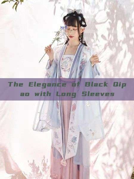 The Elegance of Black Qipao with Long Sleeves The Elegance of Black Qipao with Long Sleeves