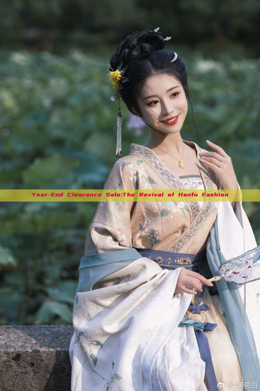 Year-End Clearance Sale:The Revival of Hanfu Fashion Year-End Clearance Sale:The Revival of Hanfu Fashion