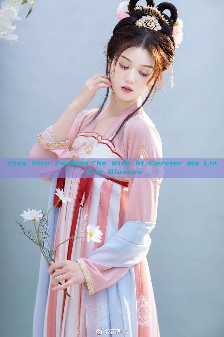 Plus Size Fashion:The Rise of Curvier Ma Lin Qun Blouses Plus Size Fashion:The Rise of Curvier Ma Lin Qun Blouses