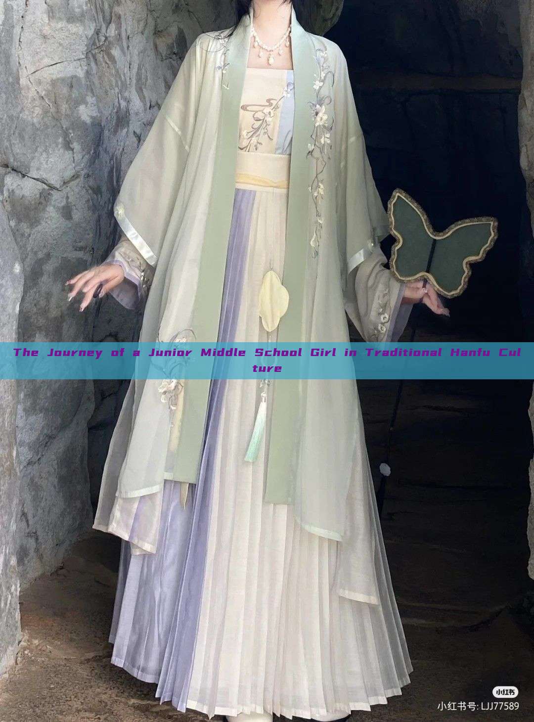 The Journey of a Junior Middle School Girl in Traditional Hanfu Culture The Journey of a Junior Middle School Girl in Traditional Hanfu Culture