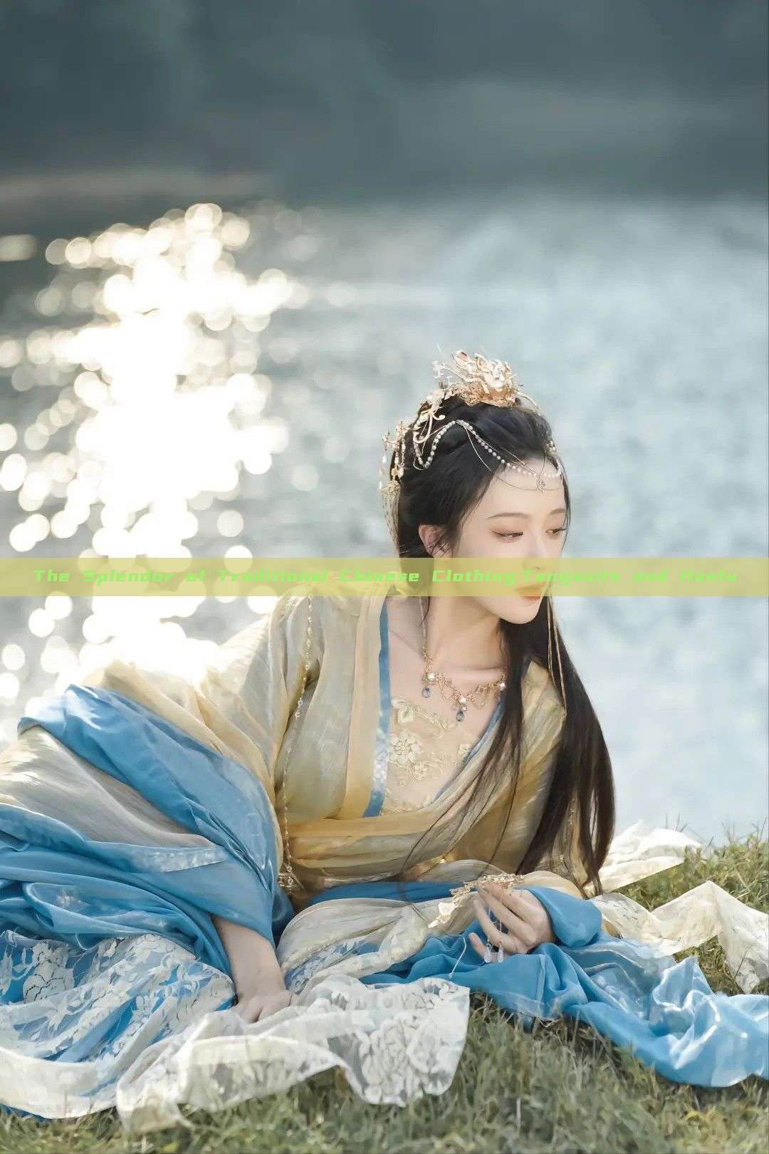 The Splendor of Traditional Chinese Clothing:Tangsuits and Hanfu The Splendor of Traditional Chinese Clothing:Tangsuits and Hanfu