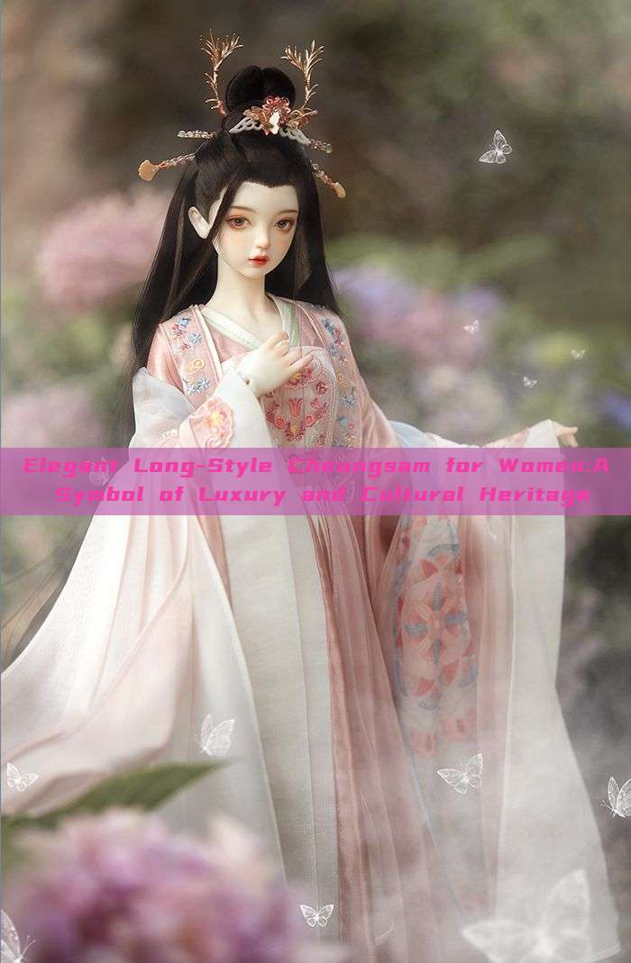 Elegant Long-Style Cheongsam for Women:A Symbol of Luxury and Cultural Heritage Elegant Long-Style Cheongsam for Women:A Symbol of Luxury and Cultural Heritage