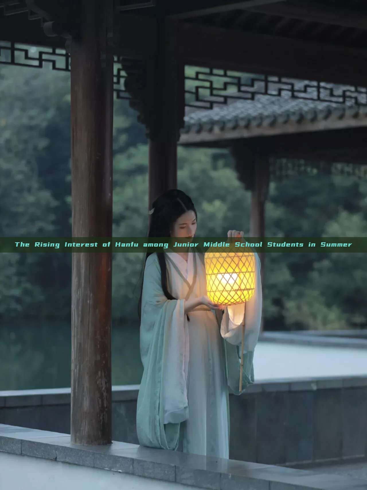 The Rising Interest of Hanfu among Junior Middle School Students in Summer The Rising Interest of Hanfu among Junior Middle School Students in Summer