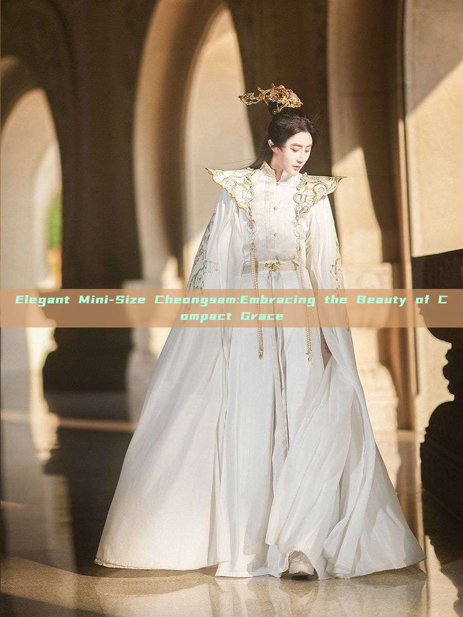 Elegant Mini-Size Cheongsam:Embracing the Beauty of Compact Grace Elegant Mini-Size Cheongsam:Embracing the Beauty of Compact Grace