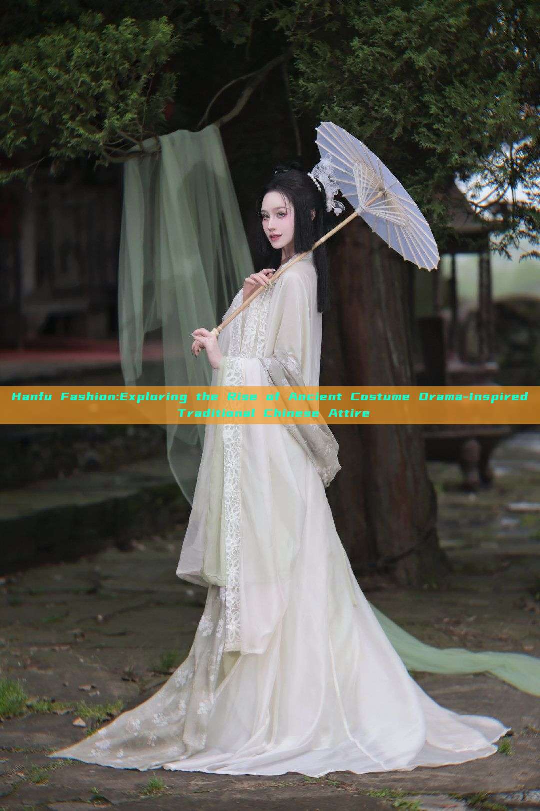 Hanfu Fashion:Exploring the Rise of Ancient Costume Drama-Inspired Traditional Chinese Attire Hanfu Fashion:Exploring the Rise of Ancient Costume Drama-Inspired Traditional Chinese Attire