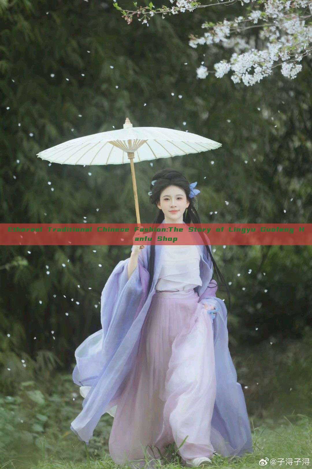 Ethereal Traditional Chinese Fashion:The Story of Lingyu Guofeng Hanfu Shop Ethereal Traditional Chinese Fashion:The Story of Lingyu Guofeng Hanfu Shop