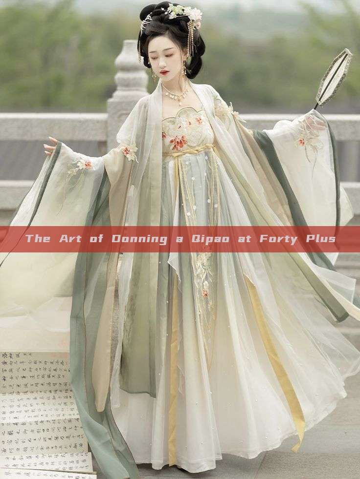 The Art of Donning a Qipao at Forty Plus The Art of Donning a Qipao at Forty Plus
