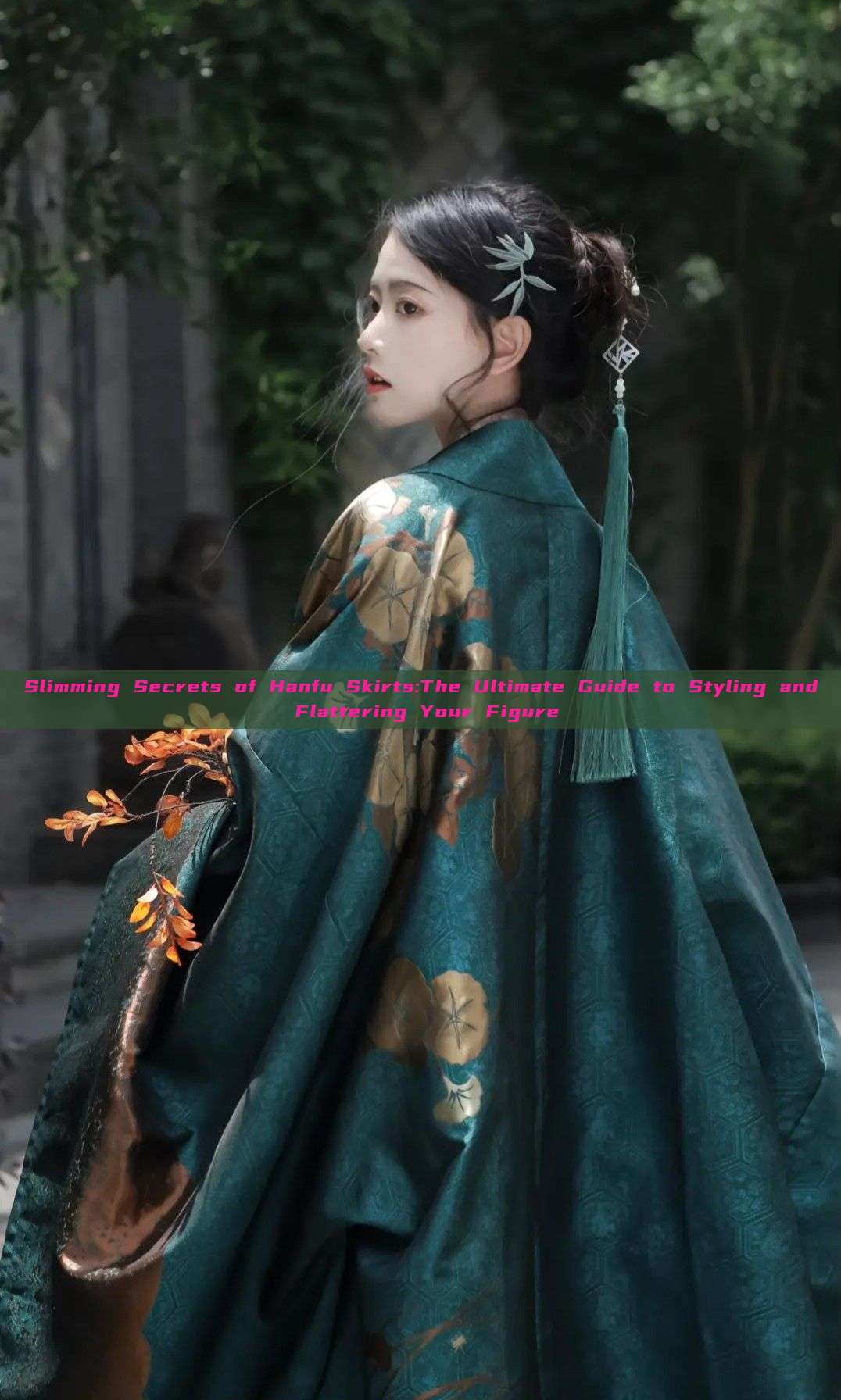 Slimming Secrets of Hanfu Skirts:The Ultimate Guide to Styling and Flattering Your Figure Slimming Secrets of Hanfu Skirts:The Ultimate Guide to Styling and Flattering Your Figure
