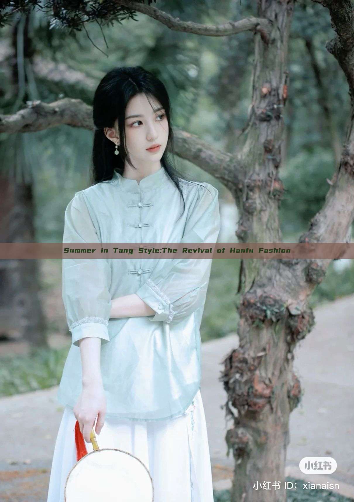 Summer in Tang Style:The Revival of Hanfu Fashion Summer in Tang Style:The Revival of Hanfu Fashion
