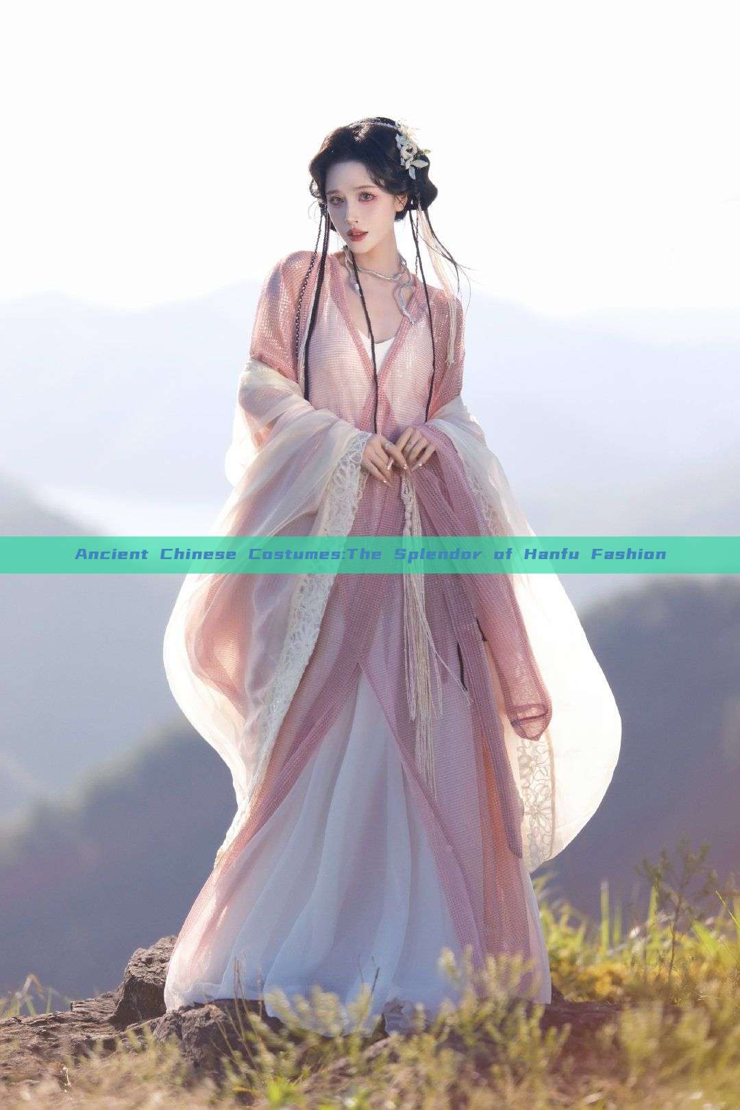 Ancient Chinese Costumes:The Splendor of Hanfu Fashion