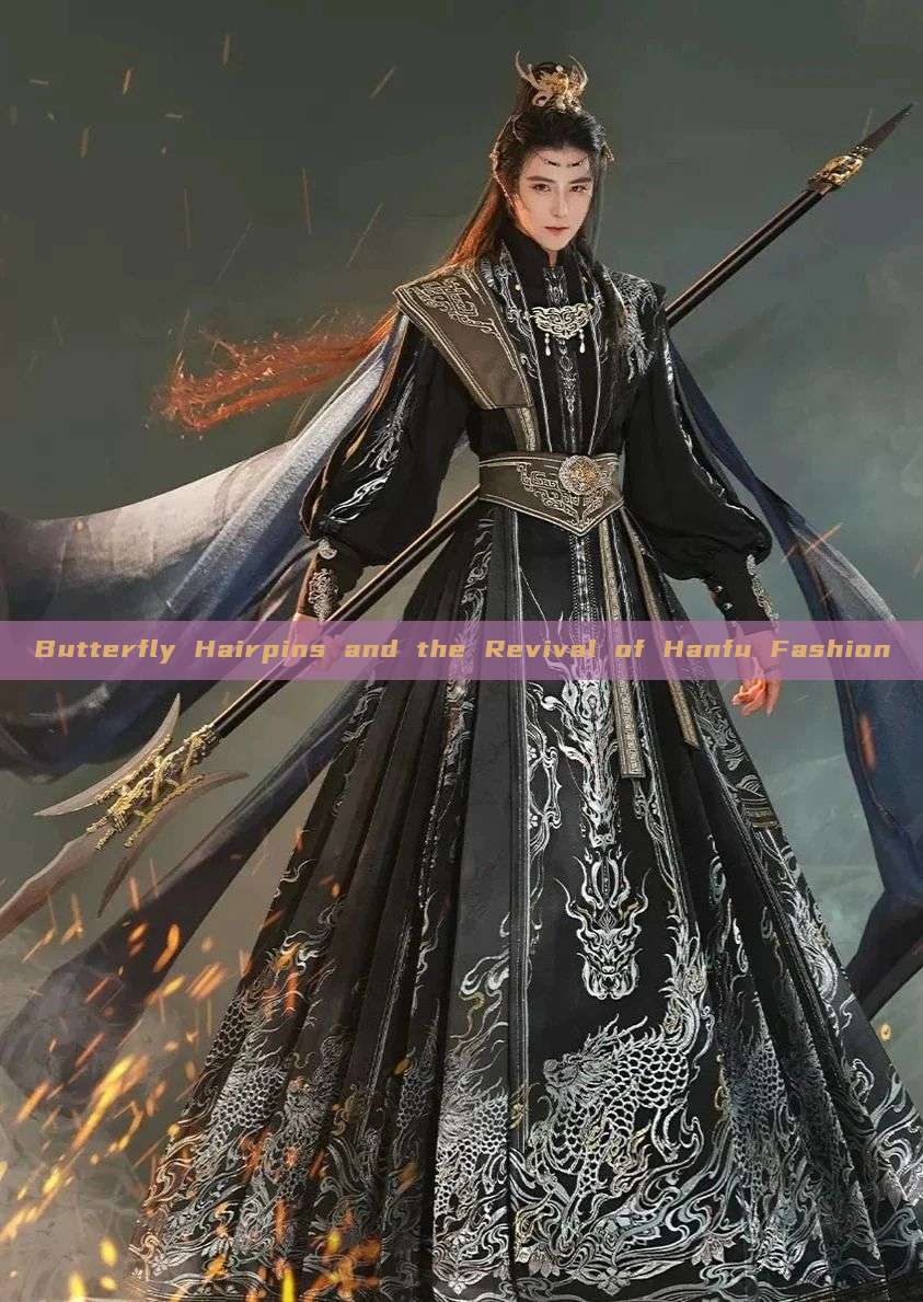 Butterfly Hairpins and the Revival of Hanfu Fashion