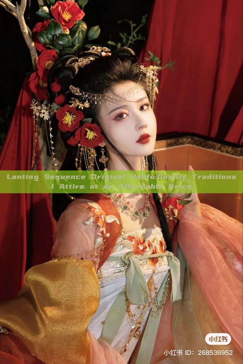 Lanting Sequence Original Hanfu:Quality Traditional Attire at an Affordable Price