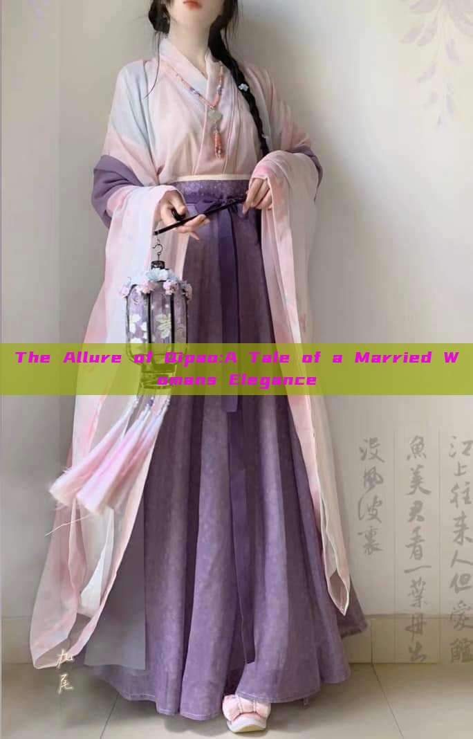 The Allure of Qipao:A Tale of a Married Womans Elegance The Allure of Qipao:A Tale of a Married Womans Elegance