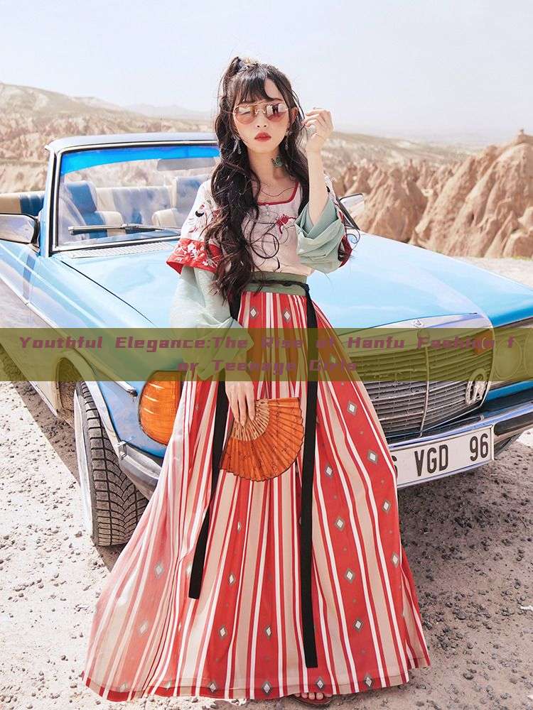 Youthful Elegance:The Rise of Hanfu Fashion for Teenage Girls Youthful Elegance:The Rise of Hanfu Fashion for Teenage Girls