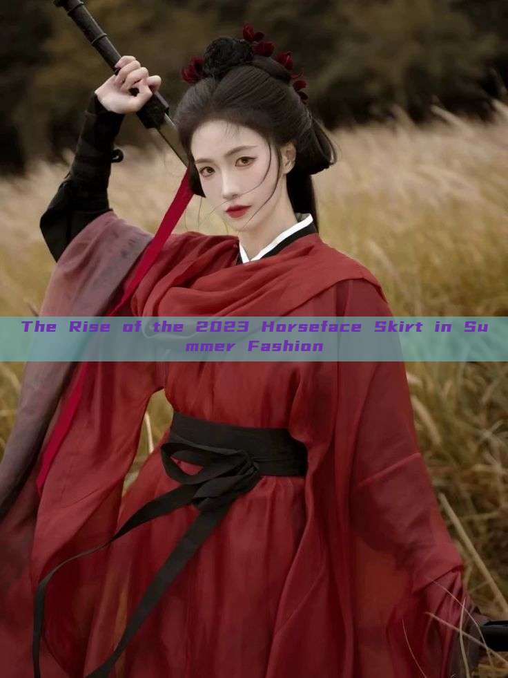 The Rise of the 2023 Horseface Skirt in Summer Fashion The Rise of the 2023 Horseface Skirt in Summer Fashion