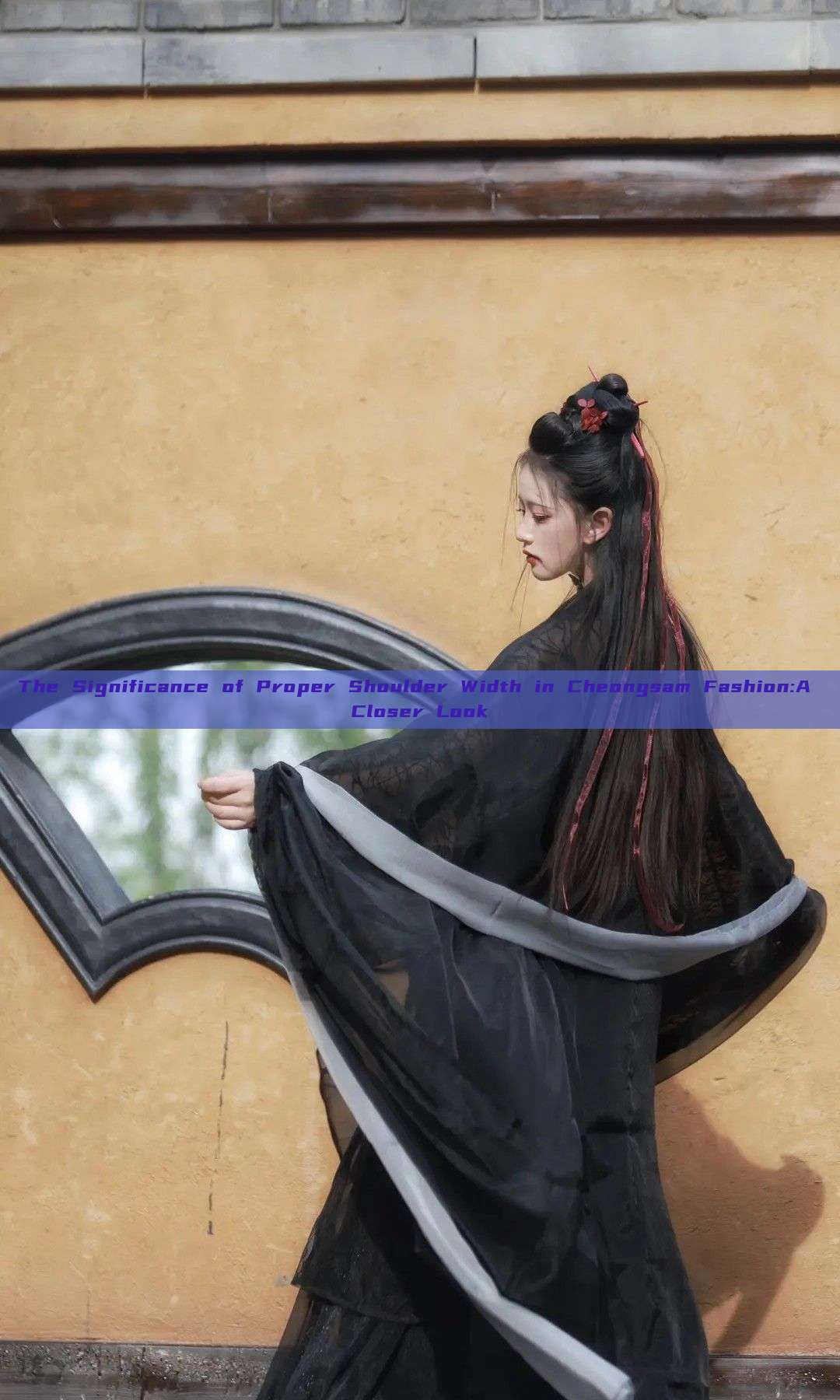 The Significance of Proper Shoulder Width in Cheongsam Fashion:A Closer Look The Significance of Proper Shoulder Width in Cheongsam Fashion:A Closer Look