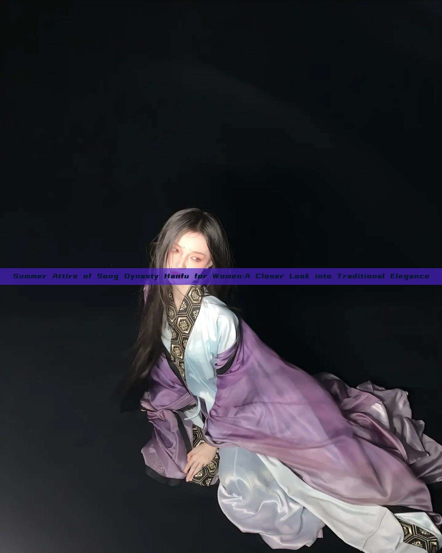 Summer Attire of Song Dynasty Hanfu for Women:A Closer Look into Traditional Elegance Summer Attire of Song Dynasty Hanfu for Women:A Closer Look into Traditional Elegance