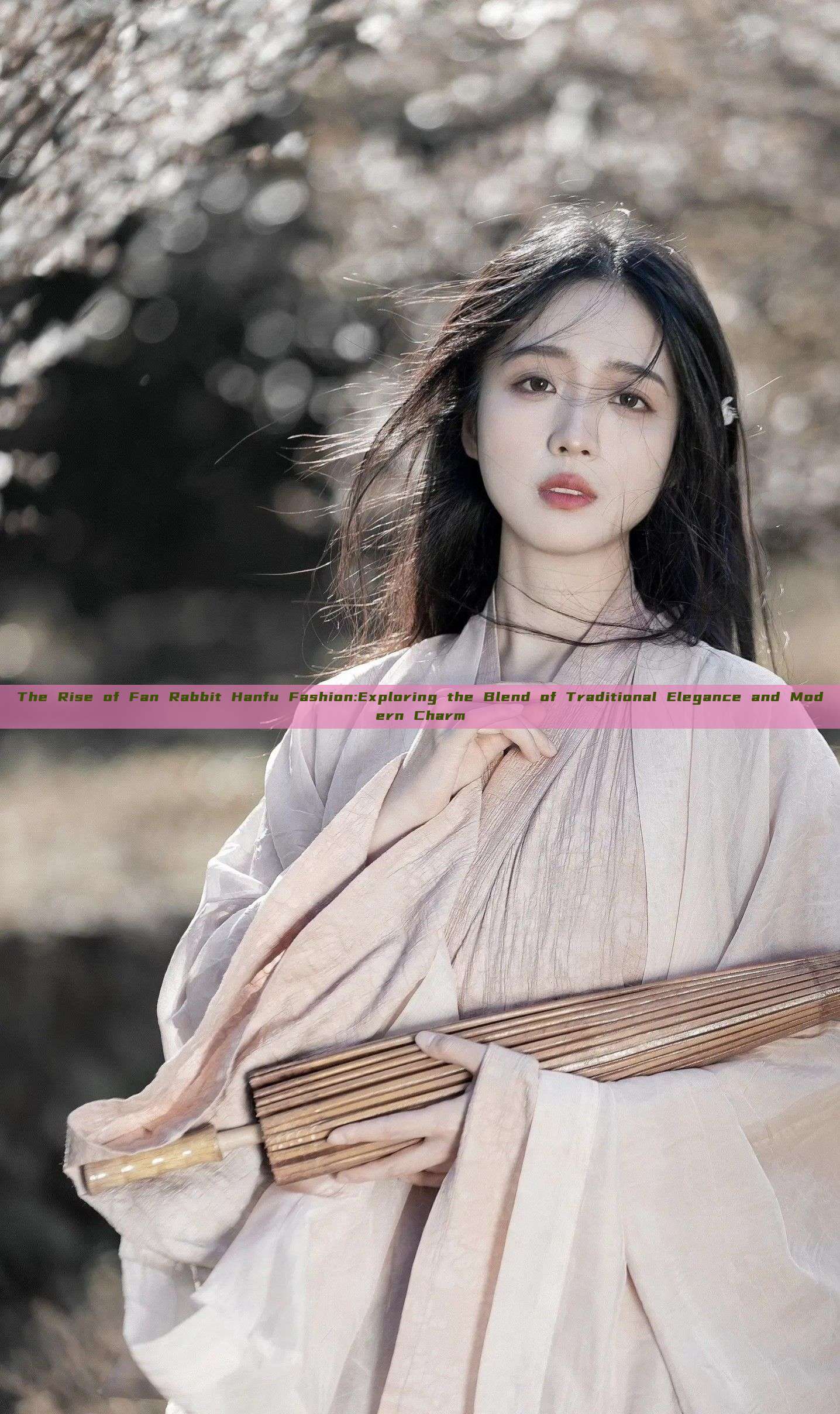 The Rise of Fan Rabbit Hanfu Fashion:Exploring the Blend of Traditional Elegance and Modern Charm The Rise of Fan Rabbit Hanfu Fashion:Exploring the Blend of Traditional Elegance and Modern Charm