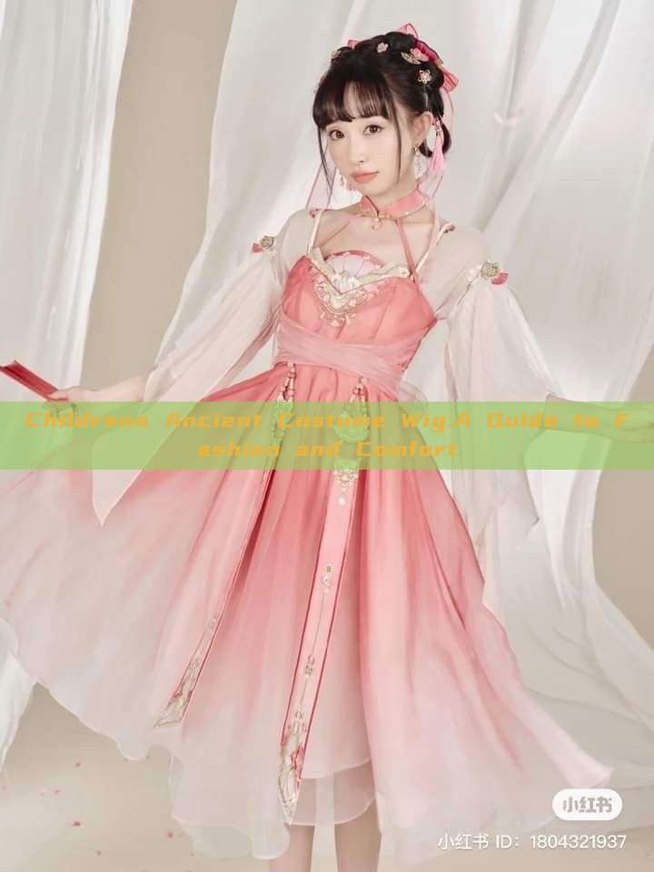 Childrens Ancient Costume Wig:A Guide to Fashion and Comfort Childrens Ancient Costume Wig:A Guide to Fashion and Comfort