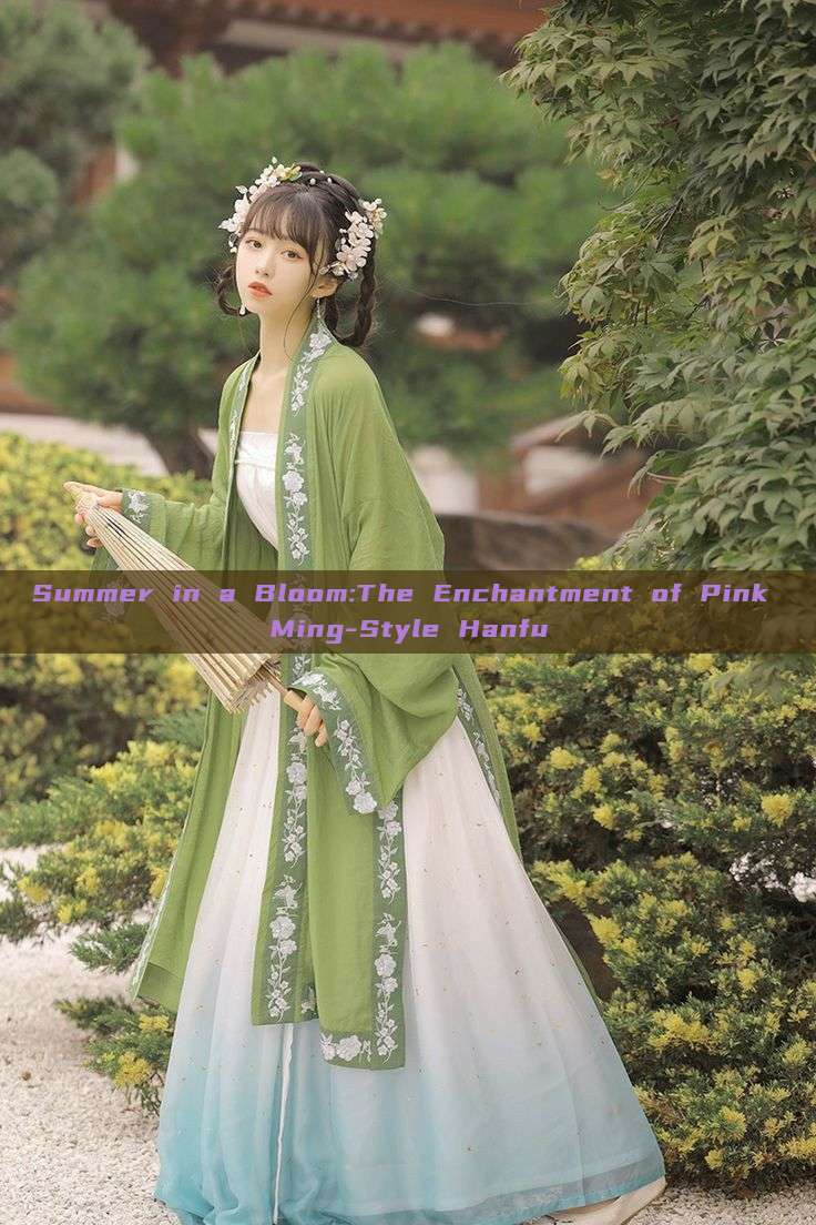 Summer in a Bloom:The Enchantment of Pink Ming-Style Hanfu