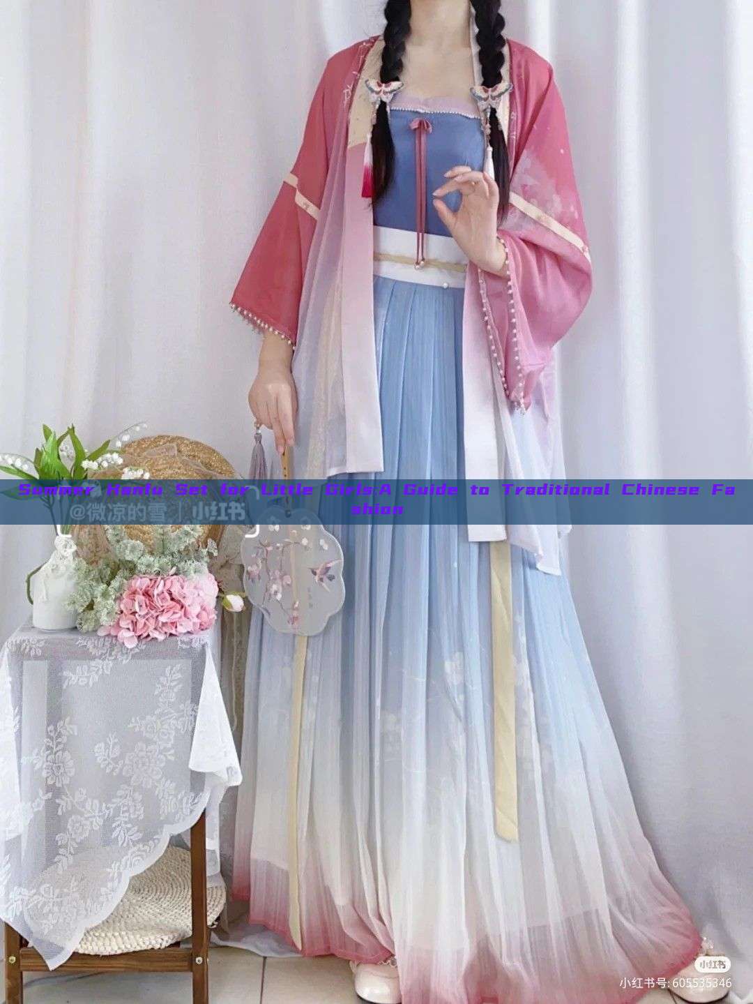 Summer Hanfu Set for Little Girls:A Guide to Traditional Chinese Fashion Summer Hanfu Set for Little Girls:A Guide to Traditional Chinese Fashion