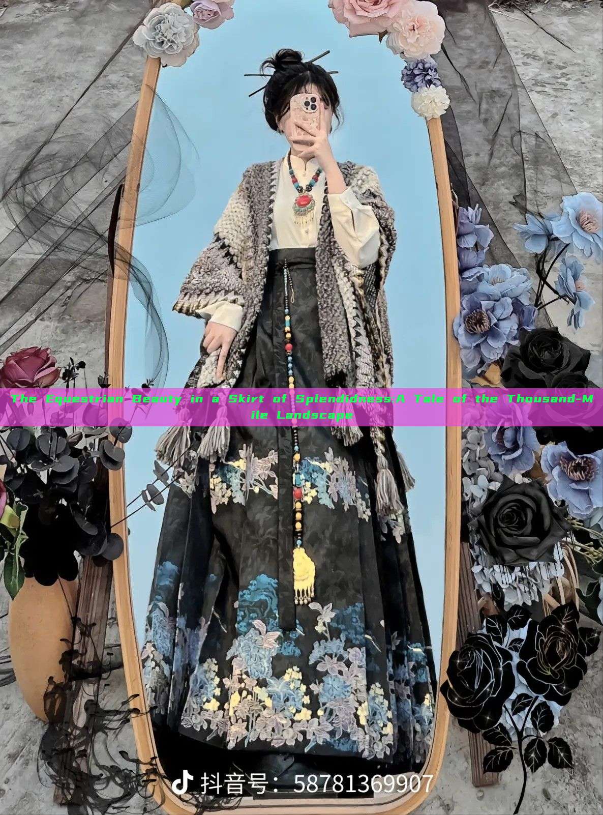 The Equestrian Beauty in a Skirt of Splendidness:A Tale of the Thousand-Mile Landscape The Equestrian Beauty in a Skirt of Splendidness:A Tale of the Thousand-Mile Landscape