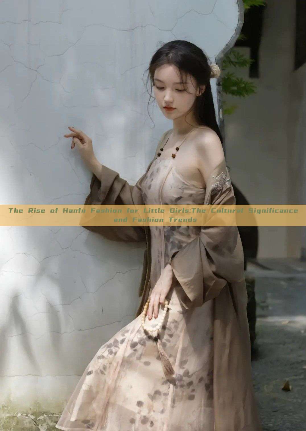 The Rise of Hanfu Fashion for Little Girls:The Cultural Significance and Fashion Trends The Rise of Hanfu Fashion for Little Girls:The Cultural Significance and Fashion Trends