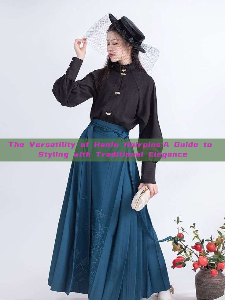 The Versatility of Hanfu Hairpins:A Guide to Styling with Traditional Elegance The Versatility of Hanfu Hairpins:A Guide to Styling with Traditional Elegance