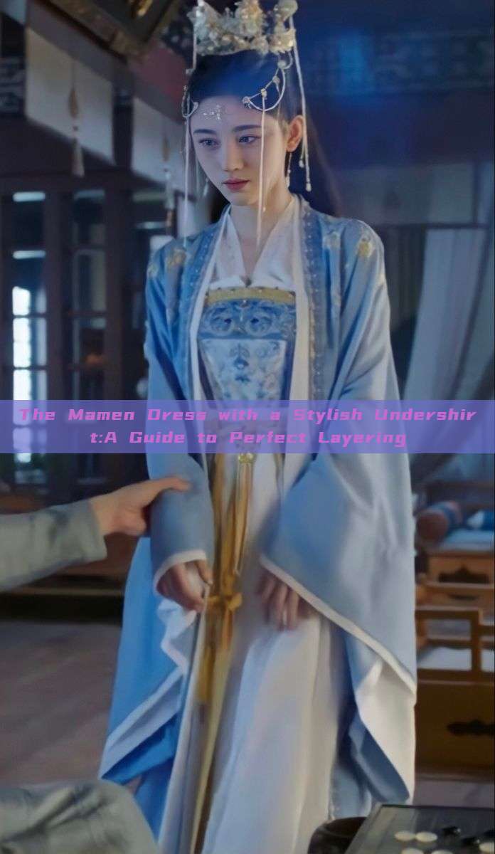 The Mamen Dress with a Stylish Undershirt:A Guide to Perfect Layering