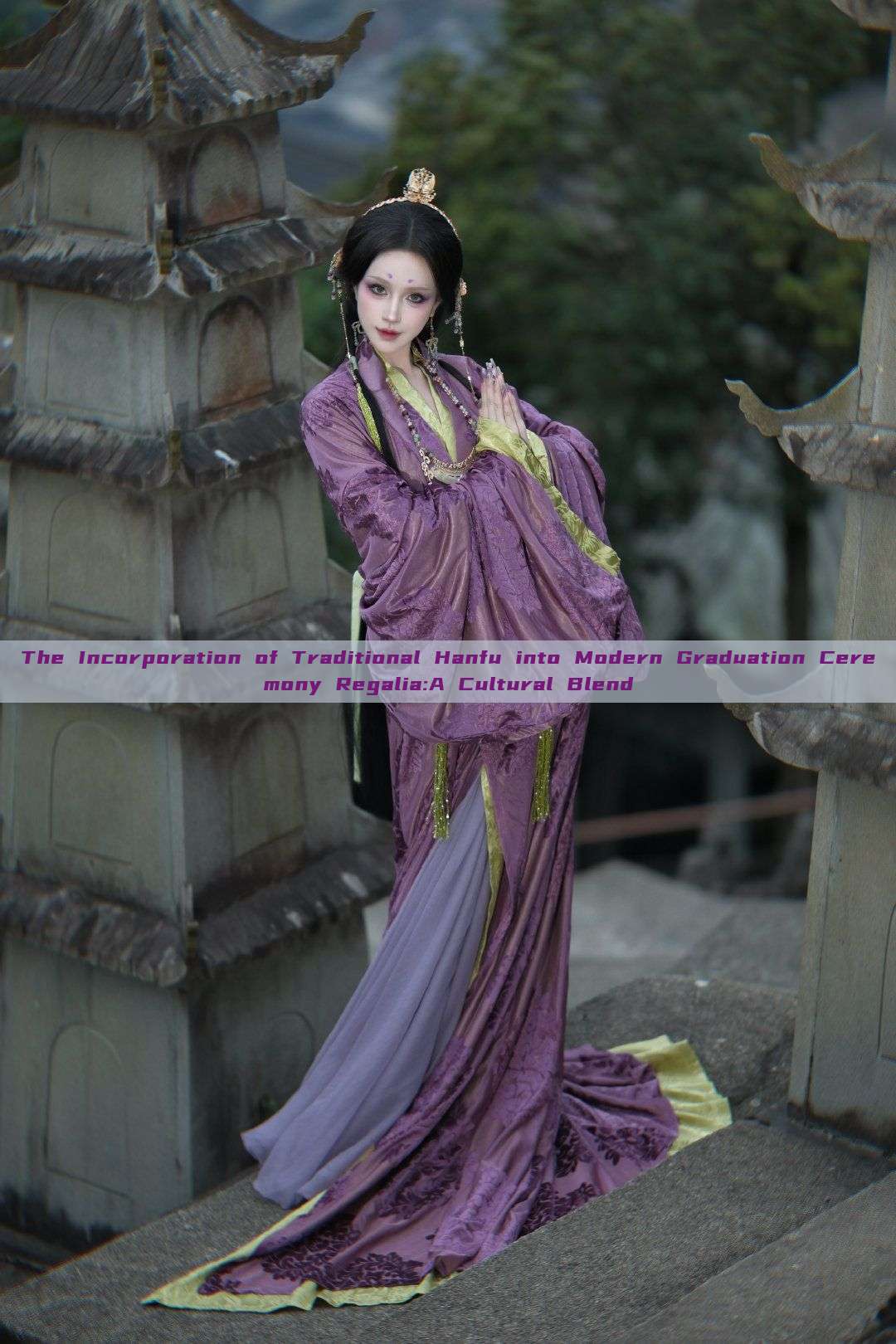 The Incorporation of Traditional Hanfu into Modern Graduation Ceremony Regalia:A Cultural Blend