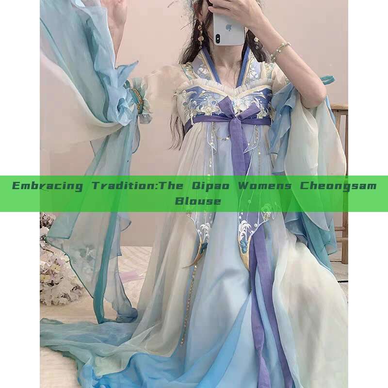 Embracing Tradition:The Qipao Womens Cheongsam Blouse Embracing Tradition:The Qipao Womens Cheongsam Blouse