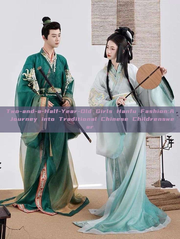 Two-and-a-Half-Year-Old Girls Hanfu Fashion:A Journey into Traditional Chinese Childrenswear