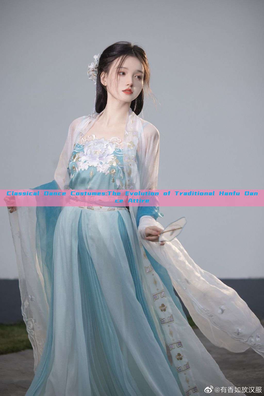 Classical Dance Costumes:The Evolution of Traditional Hanfu Dance Attire Classical Dance Costumes:The Evolution of Traditional Hanfu Dance Attire