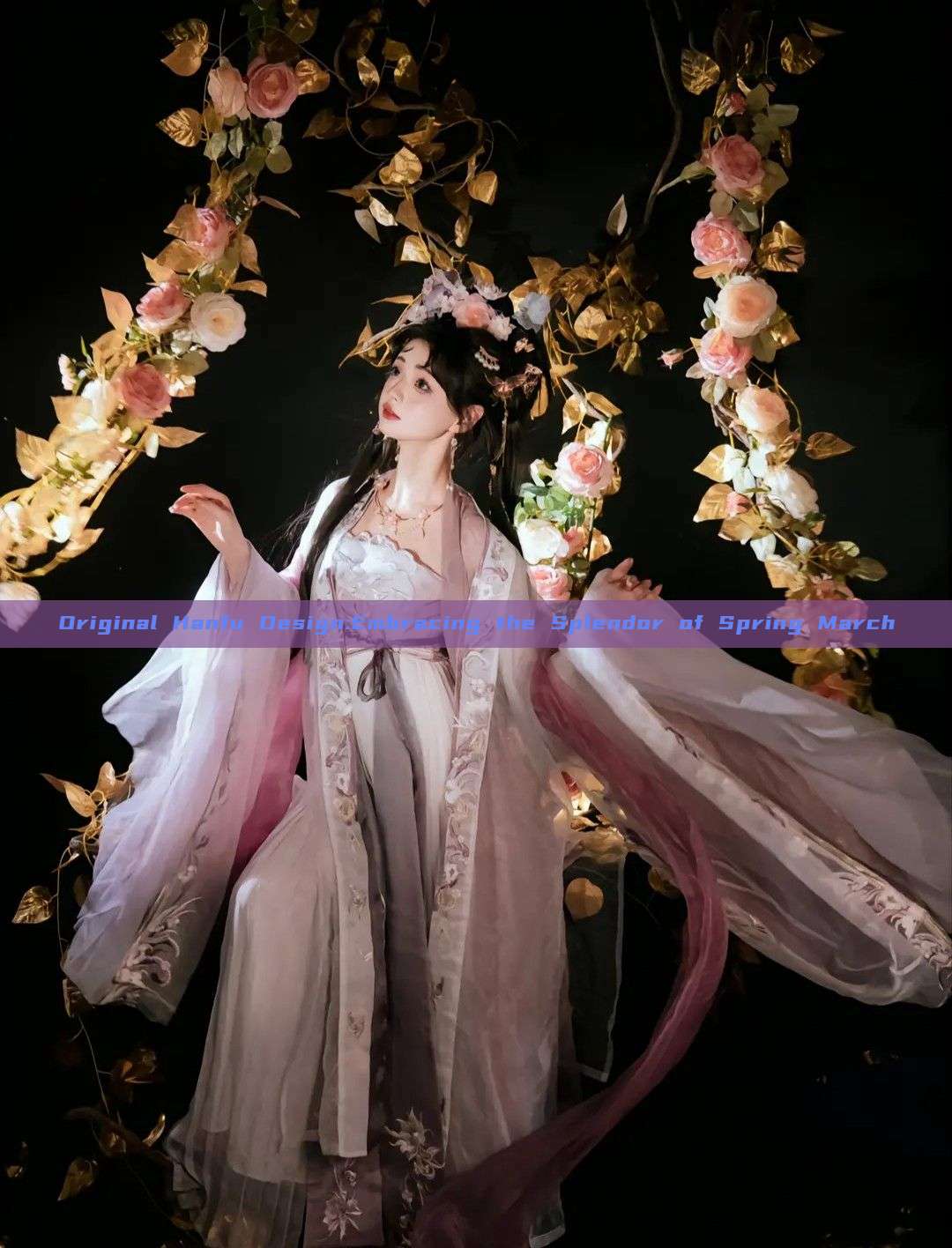 Original Hanfu Design:Embracing the Splendor of Spring March Original Hanfu Design:Embracing the Splendor of Spring March