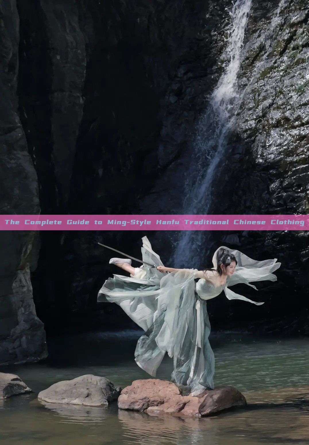 The Complete Guide to Ming-Style Hanfu Traditional Chinese Clothing The Complete Guide to Ming-Style Hanfu Traditional Chinese Clothing