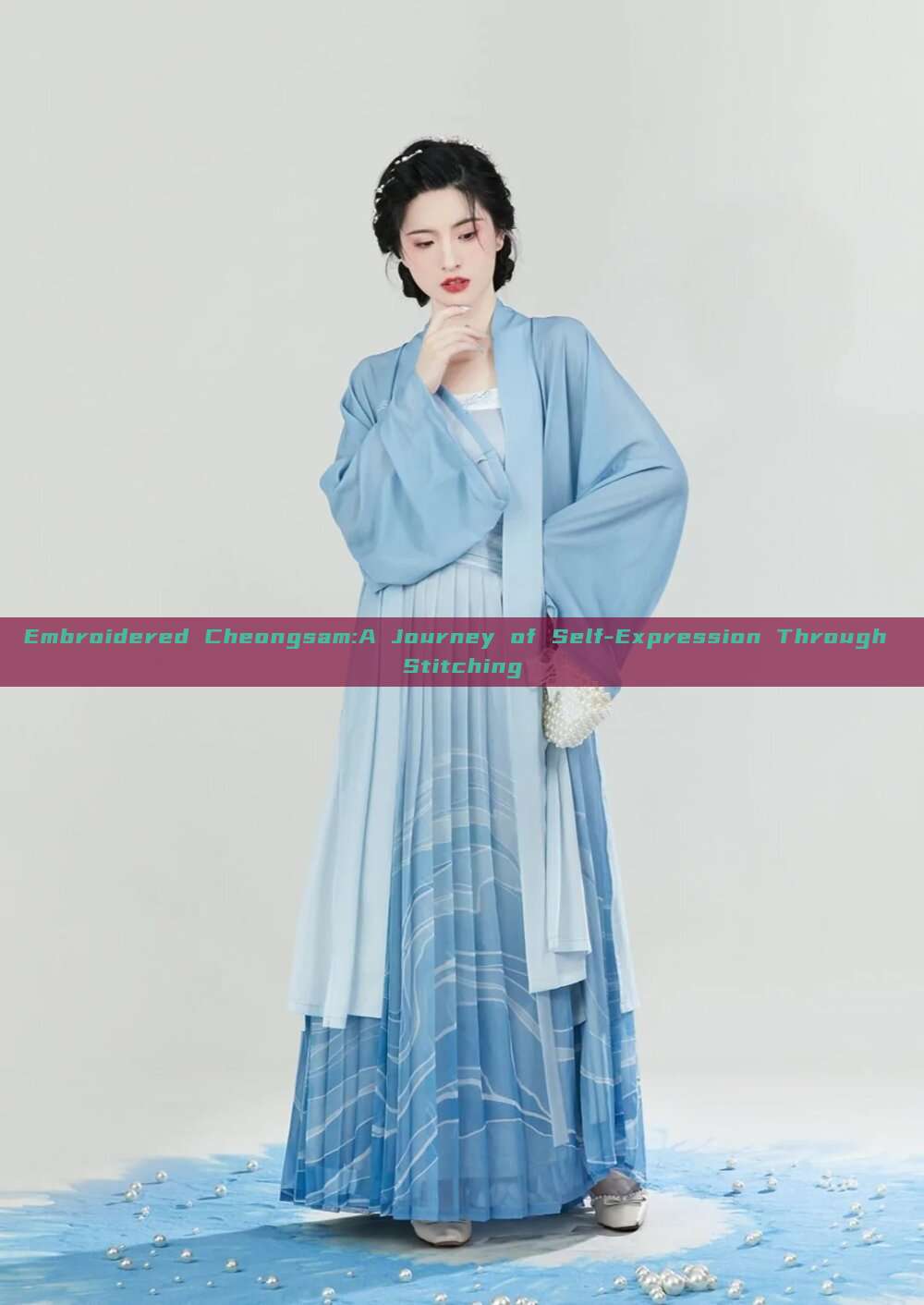 Embroidered Cheongsam:A Journey of Self-Expression Through Stitching