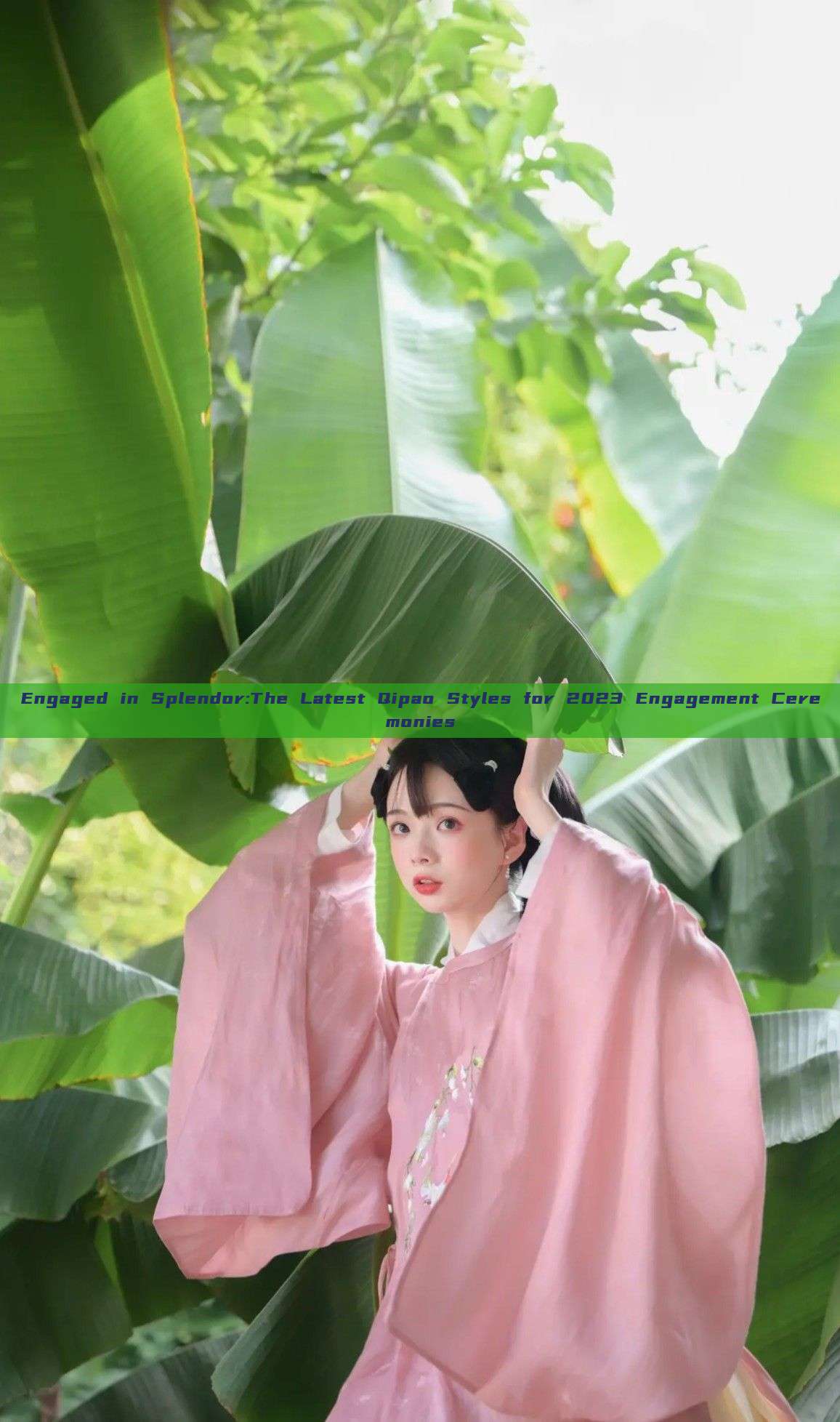 Engaged in Splendor:The Latest Qipao Styles for 2023 Engagement Ceremonies Engaged in Splendor:The Latest Qipao Styles for 2023 Engagement Ceremonies