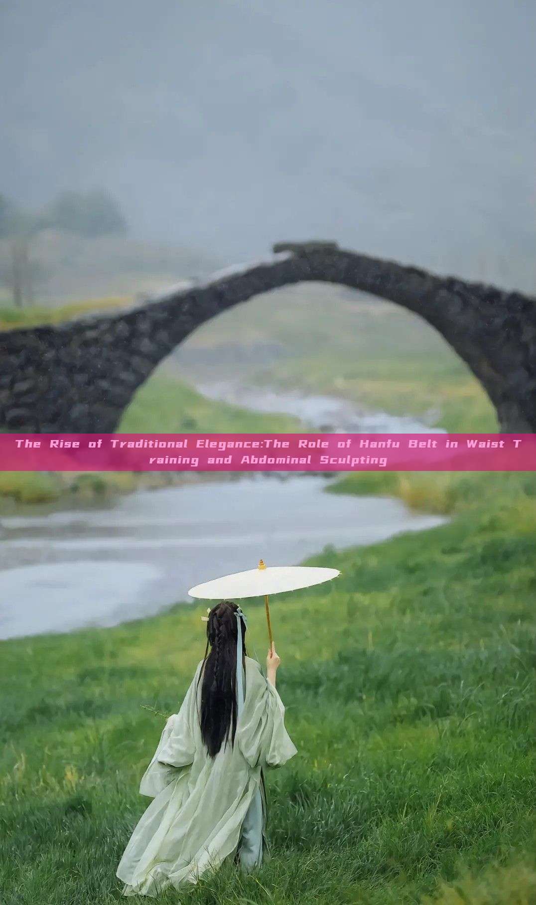 The Rise of Traditional Elegance:The Role of Hanfu Belt in Waist Training and Abdominal Sculpting The Rise of Traditional Elegance:The Role of Hanfu Belt in Waist Training and Abdominal Sculpting