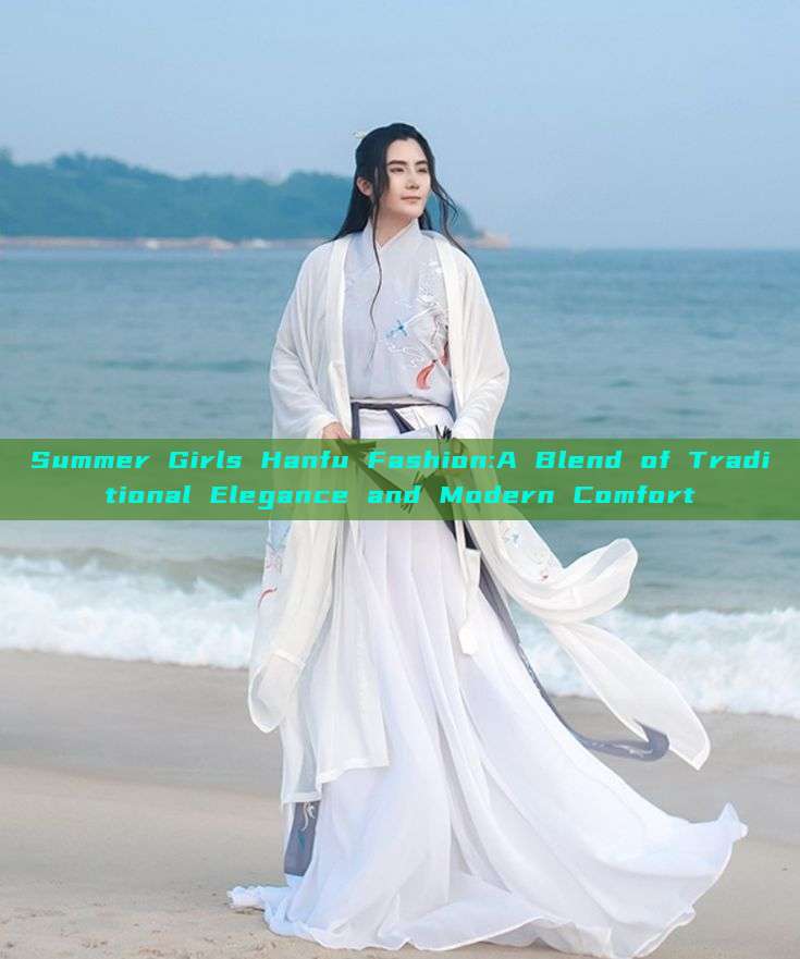 Summer Girls Hanfu Fashion:A Blend of Traditional Elegance and Modern Comfort Summer Girls Hanfu Fashion:A Blend of Traditional Elegance and Modern Comfort