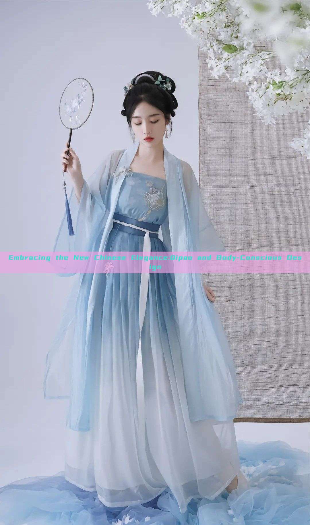 Embracing the New Chinese Elegance:Qipao and Body-Conscious Design Embracing the New Chinese Elegance:Qipao and Body-Conscious Design