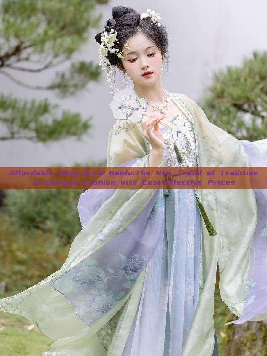 Affordable Ming-Style Hanfu:The New Trend of Traditional Chinese Fashion with Cost-Effective Prices Affordable Ming-Style Hanfu:The New Trend of Traditional Chinese Fashion with Cost-Effective Prices
