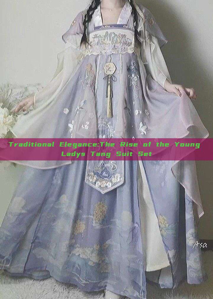 Traditional Elegance:The Rise of the Young Ladys Tang Suit Set Traditional Elegance:The Rise of the Young Ladys Tang Suit Set