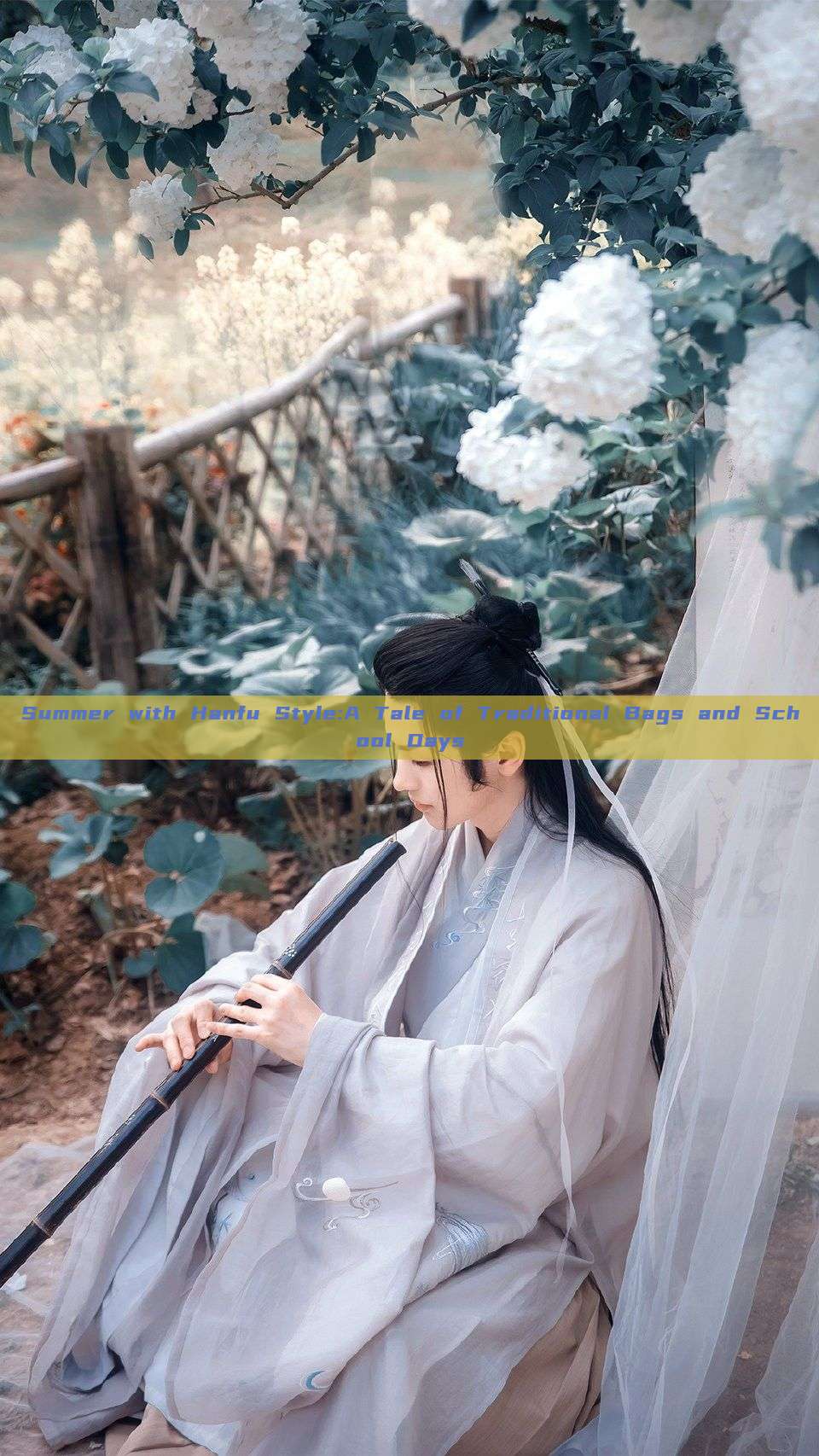 Summer with Hanfu Style:A Tale of Traditional Bags and School Days