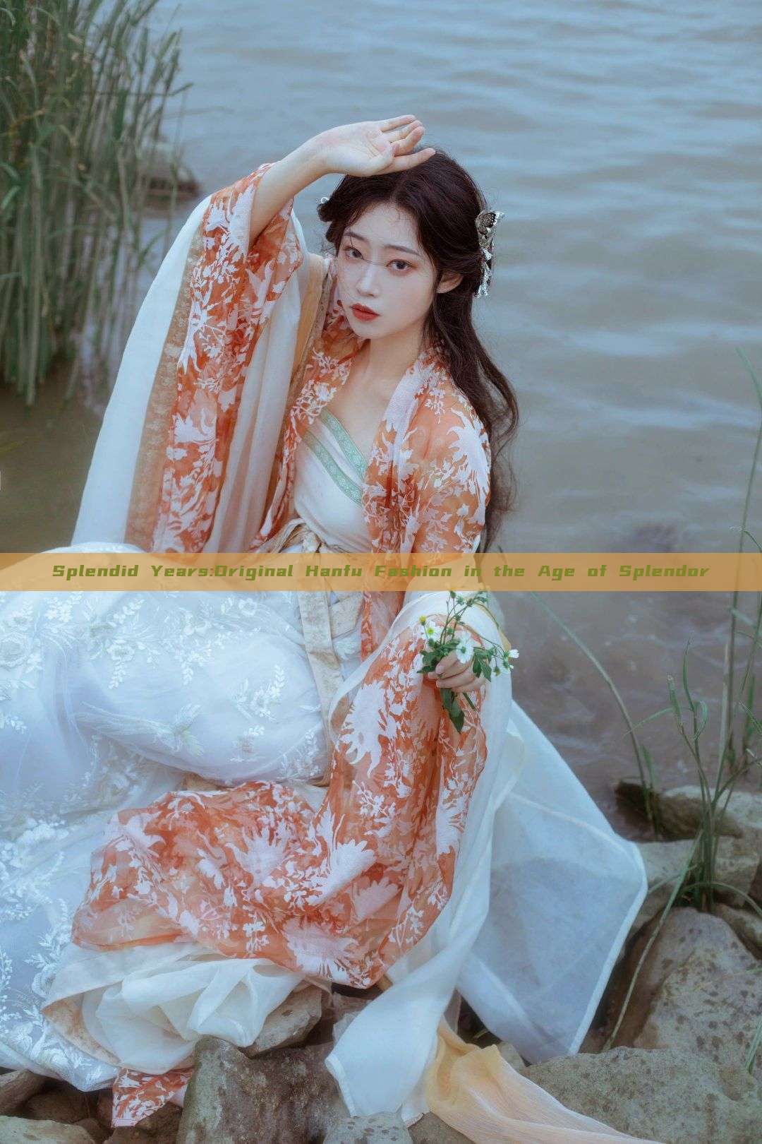 Splendid Years:Original Hanfu Fashion in the Age of Splendor Splendid Years:Original Hanfu Fashion in the Age of Splendor